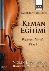 Keman Eğitimi;Başlangıç Metodu Kitap I