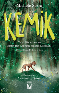 Kemik ;Yaşlı Bir Adam  Ve Sıska Bir Köpeğin Sıcacık  Dostluğu