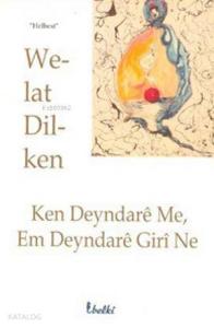 Ken Deyndare Me, Em Deyndare Giri Ne