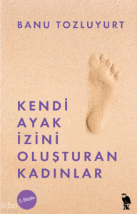 Kendi Ayak İzini Oluşturan Kadınlar