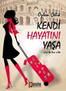 Kendi Hayatını Yaşa