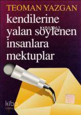 Kendilerine Yalan Söylenen İnsanlara Mektuplar