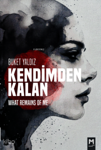 Kendimden Kalan ;What Remains of Me