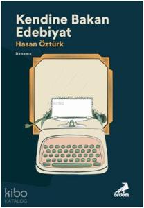 Kendine Bakan Edebiyat