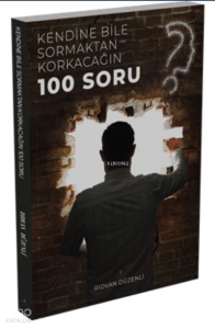 Kendine Bile Sormaktan Korkacağın 100 Soru