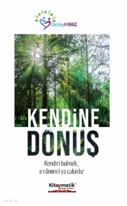 Kendine Dönüş;Kendini Bulmak, En Önemli Yolculuktur