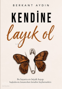 Kendine Layık Ol