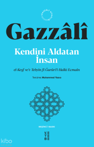 Kendini Aldatan İnsan;el-Keşf ve’t-Tebyîn fî Ğurûri’l-Halki Ecmaîn