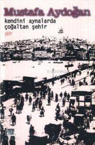 Kendini Aynalara Çoğaltan Şehir