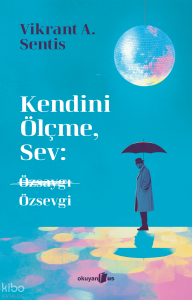 Kendini Ölçme, Sev: Özsevgi
