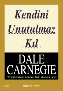Kendini Unutulmaz Kıl