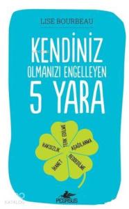 Kendiniz Olmanızı Engelleyen 5 Yara