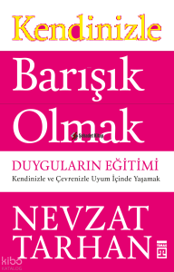 Kendinizle Barışık Olmak; Duyguların Eğitimi