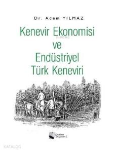 Kenevir Ekonomisi ve Endüstriyel Türk Keneviri
