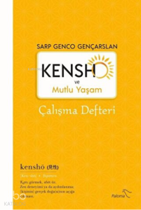 Kensho ve Mutlu Yaşam - Çalışma Defteri