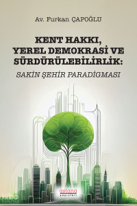 Kent Hakkı, Yerel Demokrasi ve Sürdürülebilirlik;Sakin Şehir Paradigması