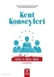 Kent Konseyleri; Kocaeli ve Kartepe Örneği