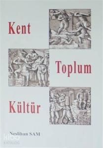 Kent Toplum Kültür