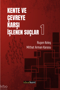 Kent ve Çevreye Karşı İşlenen Suçlar 1