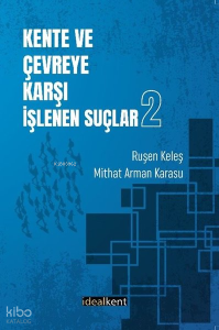 Kent ve Çevreye Karşı İşlenen Suçlar 2