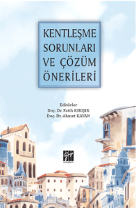 Kentleşme Sorunları ve Çözüm Önerileri