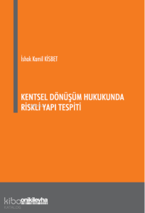 Kentsel Dönüşüm Hukukunda Riskli Yapı Tespiti