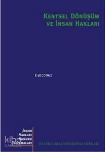 Kentsel Dönüşüm ve İnsan Hakları