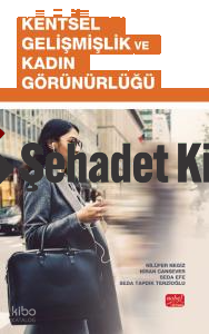 Kentsel Gelişmişlik ve Kadın Görünürlüğü