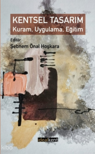 Kentsel Tasarım: Kuram, Uygulama, Eğitim