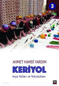 Keriyol 3: Asya Yolları ve Yolculukları