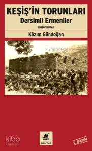 Keşiş'in Torunları; Dersimli Ermeniler (Birinci Kitap)