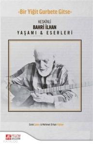 Keskinli Bahri İlhan Yaşamı ve Eserleri