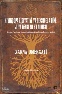 Kevneşopa Ezdıyatıye Ya Tekstuel A Dini: Jı Ya Devki Bo Ya Nıviski;Kategorî, Veguhaztin, Binivîskirin û Bikanonkirina Tekstên Êzdiyatiyê Yên