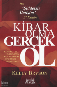 Kibar Olma Gerçek Ol;Kendimize Olan Tutkumuzla Başkasına Olan Şefkatimizi Dengelemek...