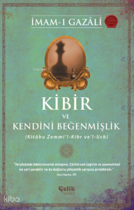 Kibir ve Kendini Beğenmişlik;(Kitâbu Zemmi’l-Kibr ve’l-Ucb)