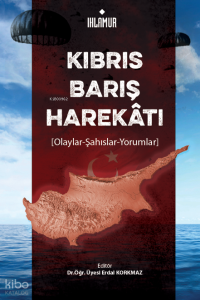 Kıbrıs Barış Harekatı ;Olaylar-Şahıslar-Yorumlar