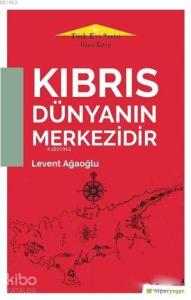 Kıbrıs Dünyanın Merkezidir - Türk Evi Serisi İkinci Kitap
