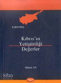 Kıbrıs'ın Yetiştirdiği Değerler