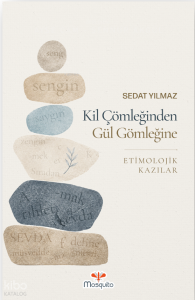 Kil Çömleğiden Gül  Gömleğine Etimolojik Kazılar