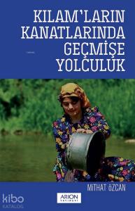 Kılam'ların Kanatlarında Geçmişe Yolculuk