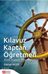Kılavuz Kaptan Öğretmen; Örnek Olaylarla Zenginleştirilmiş
