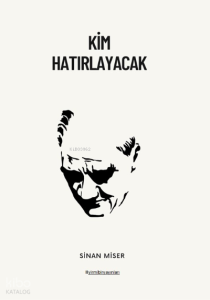 Kim Hatırlayacak