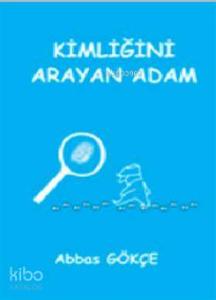 Kimliğini Arayan Adam
