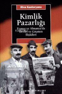 Kimlik Pazarlığı; Fransa ve Almanya'da Devlet ve Göçmen İlişkileri