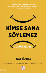 Kimse Sana Söylemez Gücün Bedeli
