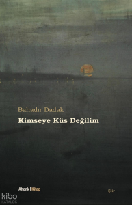 Kimseye Küs Değilim