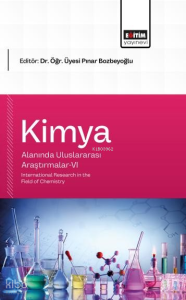 Kimya Alanında Uluslararası Araştırmalar - 6;International Research in the Field of Chemistry