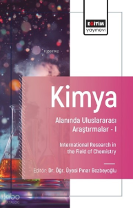 Kimya Alanında Uluslararası Araştırmalar-I