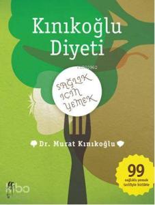 Kınıkoğlu Diyeti; Sağlık İçin Yemek