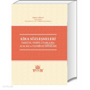 Kira Sözleşmeleri - Tahliye, Tespit, Uyarlama, Alacak ve Tazminat Davaları